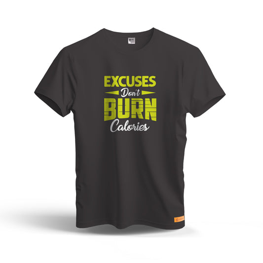 Excuses Don't Burn Calories | Dry Fit T-Shirt