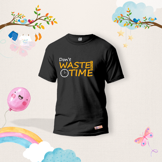 Don't Waste your time Kids Shirts