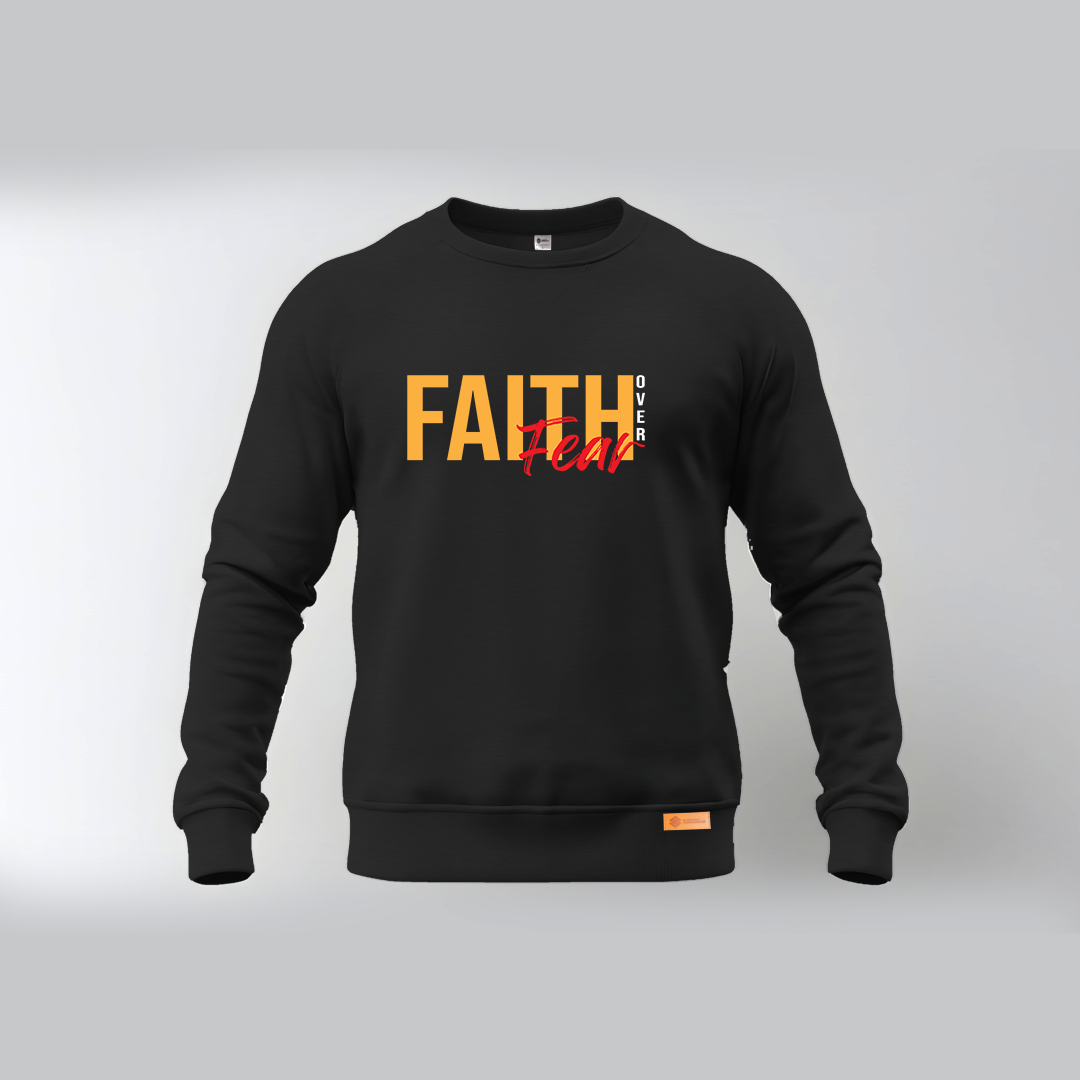 Faith Over Fear | Sweatshirt | Pre Winter Sale