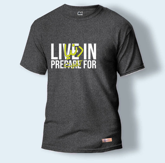 Live in Dunya Prepare for Akhirah | Round Neck T-Shirt for Men