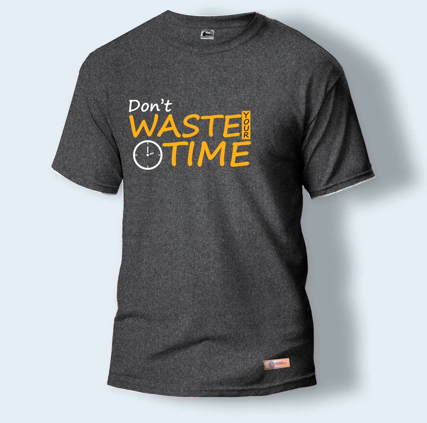Don't Waste your time | Round Neck T-Shirt for Men