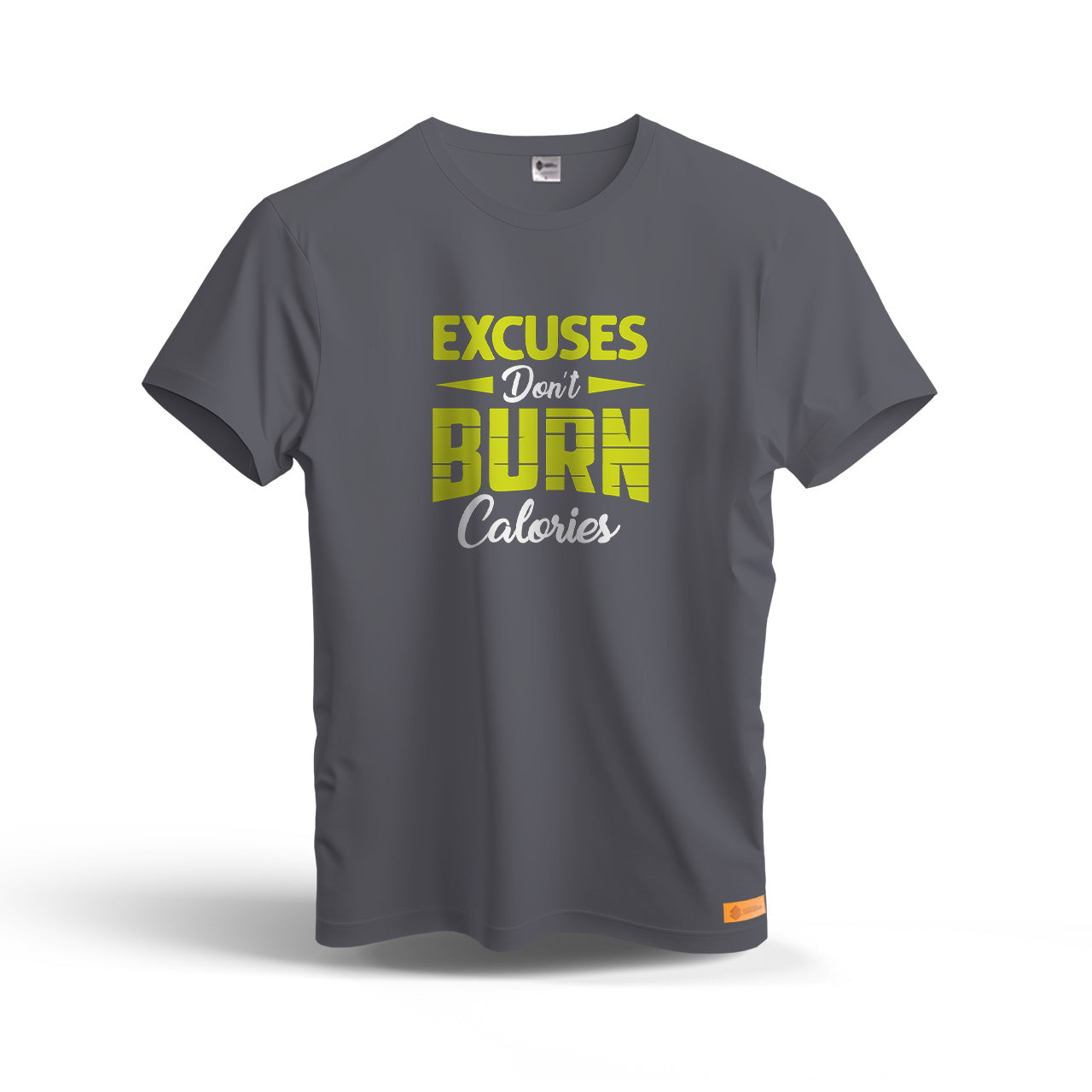 Excuses Don't Burn Calories | Dry Fit T-Shirt