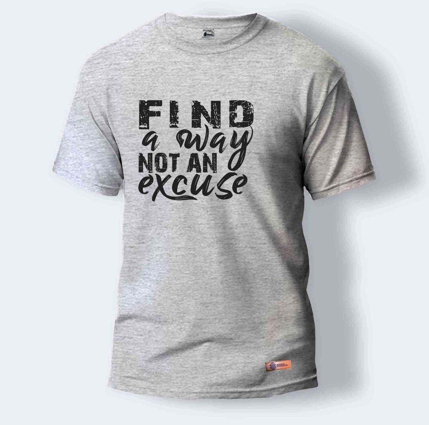 Find a Way Not an Excuse | Round Neck T-Shirt for Men