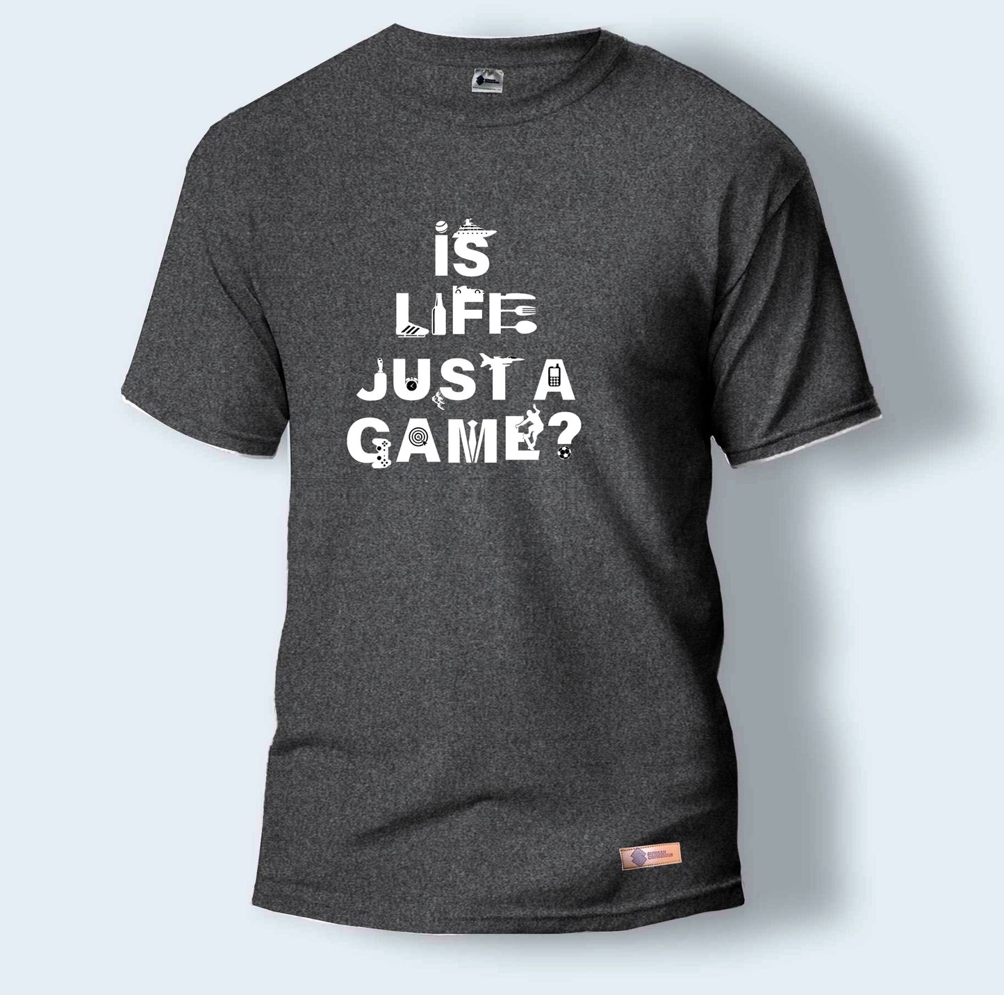 Is Life Just A Game | Round Neck T-Shirt for Men