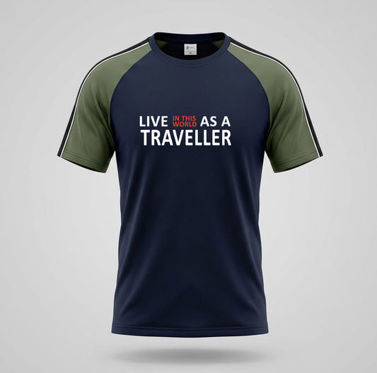 Live In This World As A Traveller | Dry Fit Round Neck T-Shirt