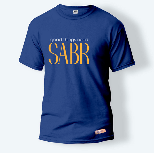Good Things need Sabr | Round Neck T-Shirt for Men