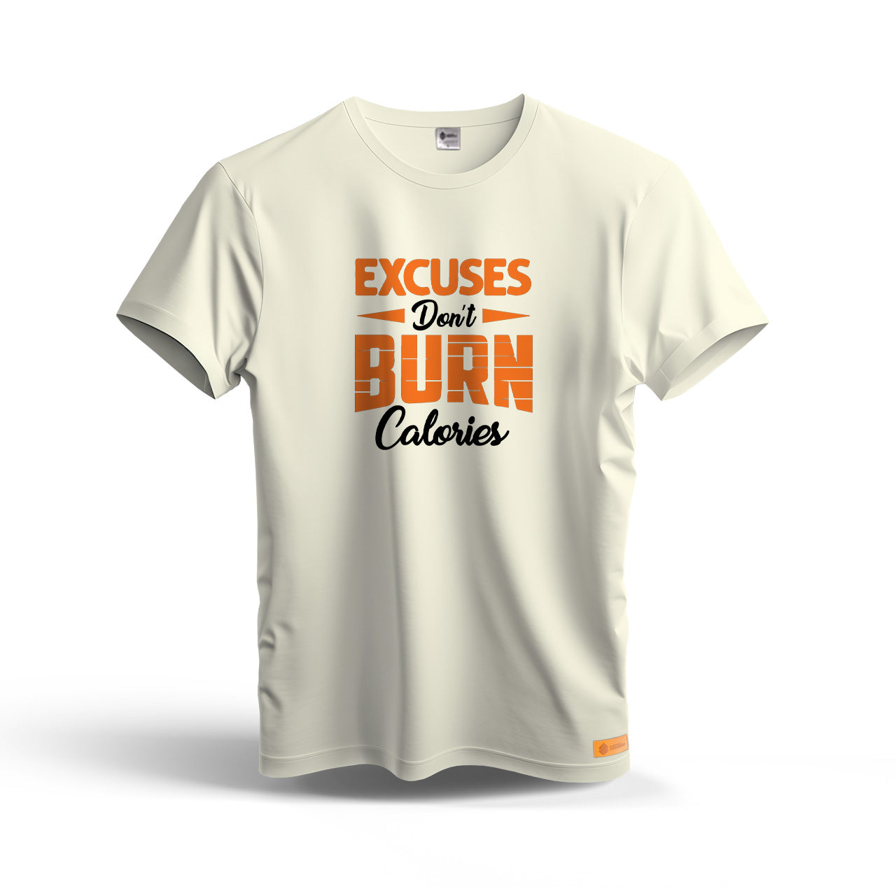 Excuses Don't Burn Calories | Dry Fit T-Shirt