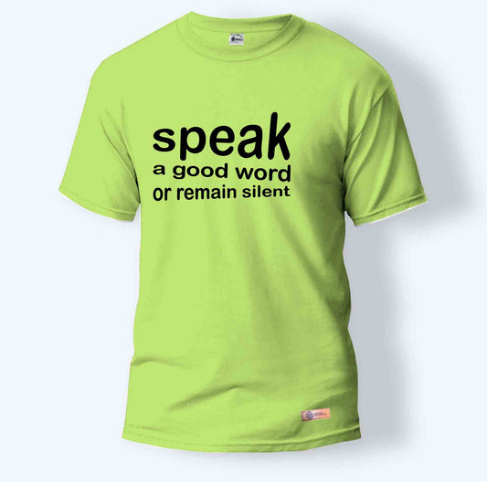 Speak Good or Remain Silent | Round Neck T-Shirt for Men
