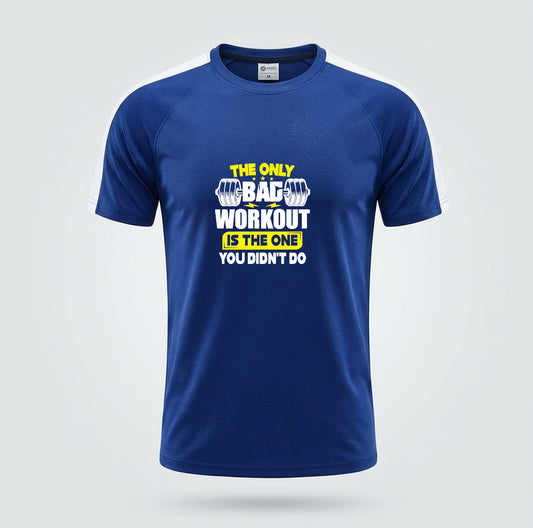 The Only Bad Workout |Dry Fit Round Neck T-Shirt