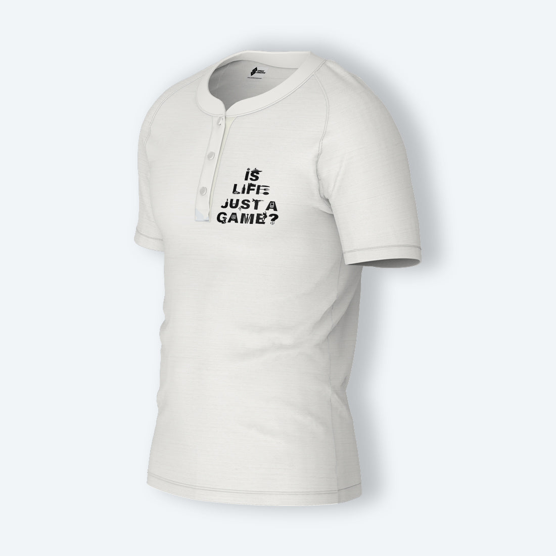 Is Life Just A Game Henley Shirt