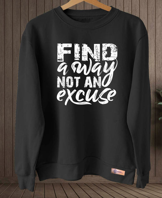 Find a Way Not An Excuse | Sweatshirt