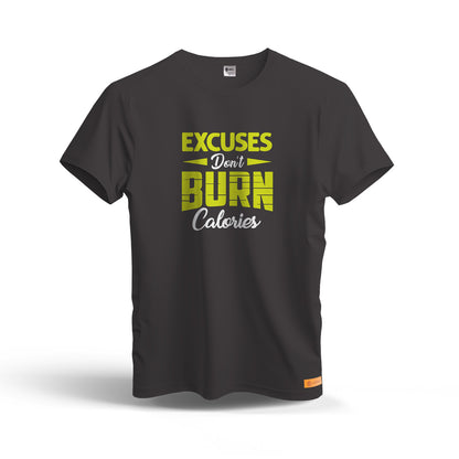 Excuses Don't Burn Calories | Dry Fit T-Shirt