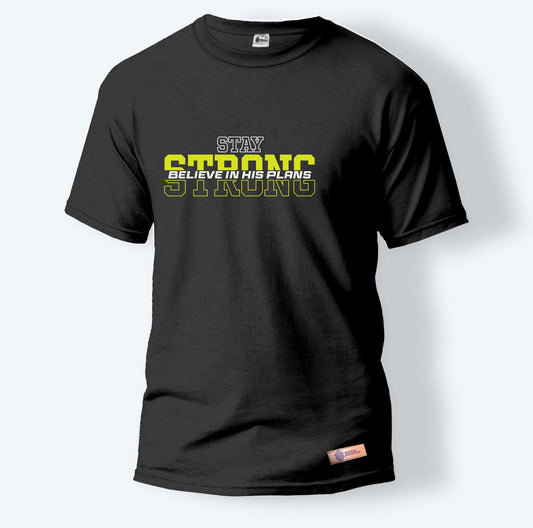 Stay Strong Believe in his Plans | Round Neck T-Shirt for Men