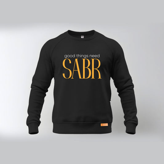 Good Things need Sabr Sweatshirts