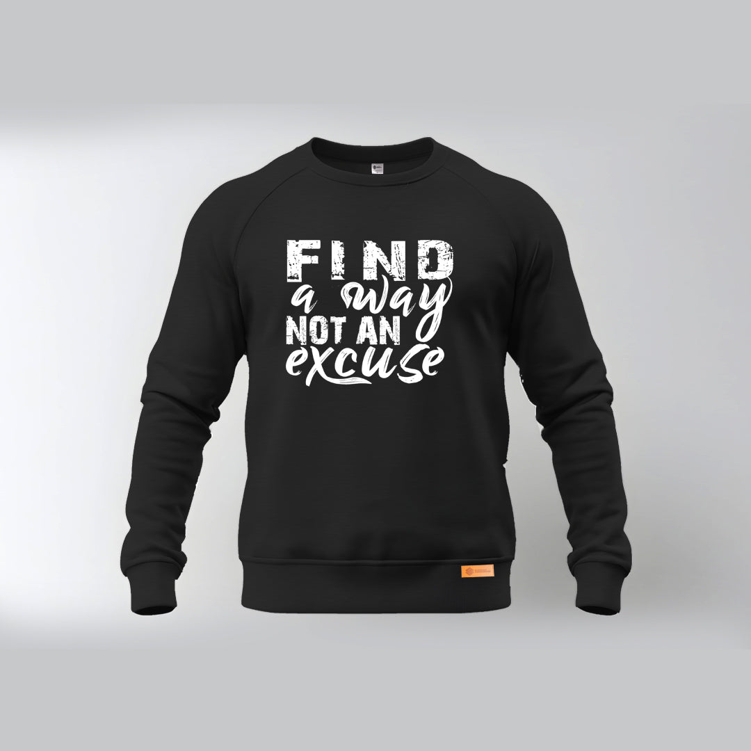 Find a Way Not an Excuse Sweatshirt