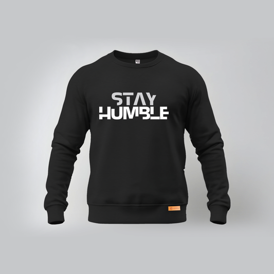 Stay Humble Sweatshirts