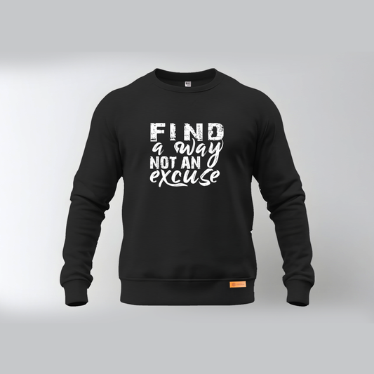 Find a Way Not an Excuse Sweatshirt