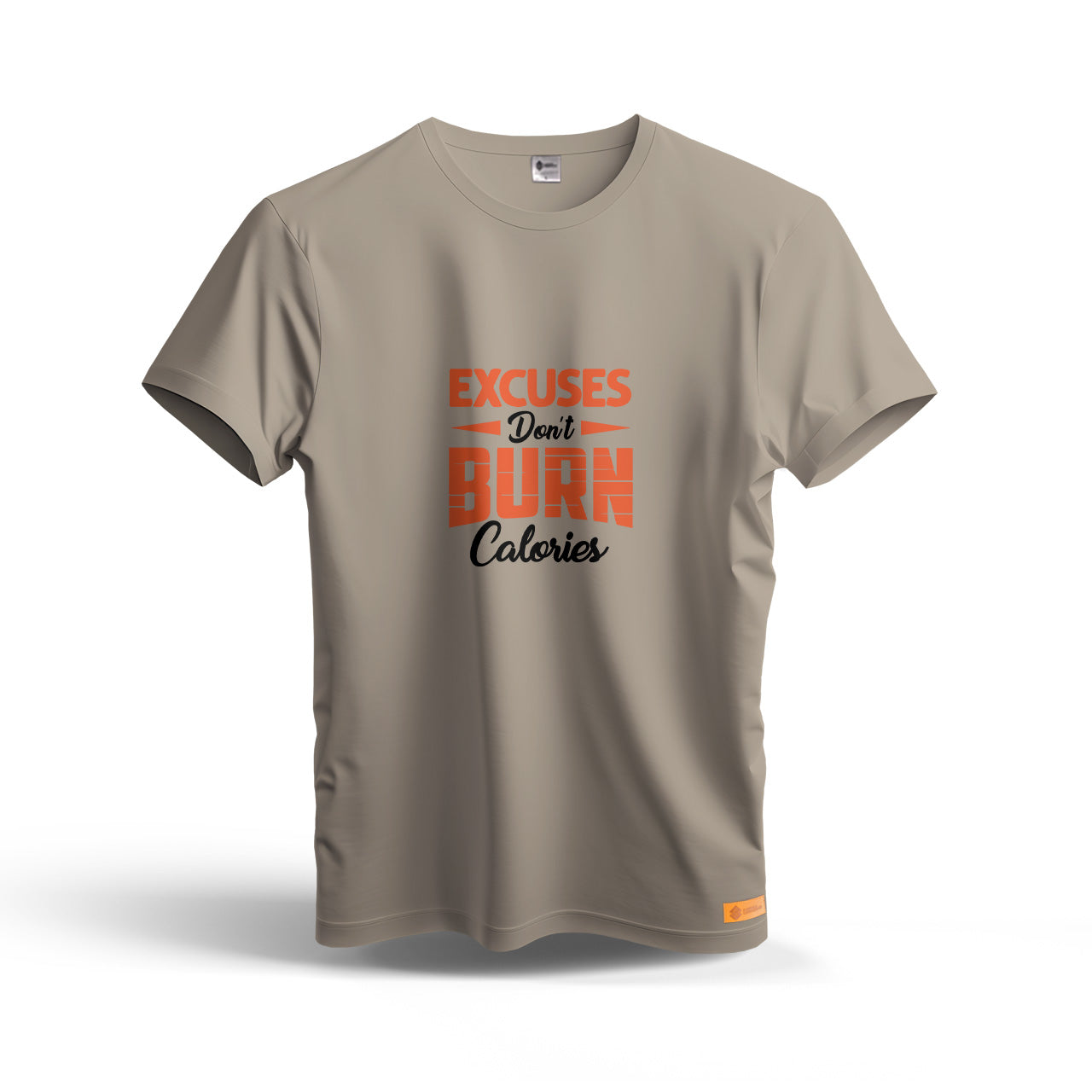Excuses Don't Burn Calories | Dry Fit T-Shirt