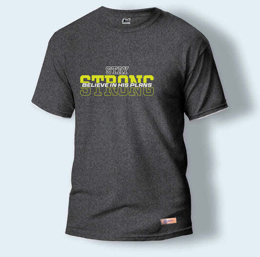 Stay Strong Believe in his Plans | Round Neck T-Shirt for Men