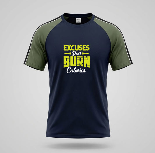 Excuse Dont Burn Calories | Dry Fit Round Neck T-Shirt