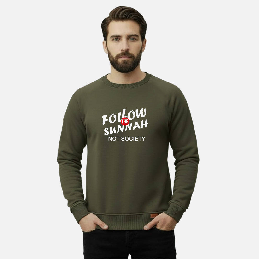 Follow The Sunnah Not Society | Sweatshirts