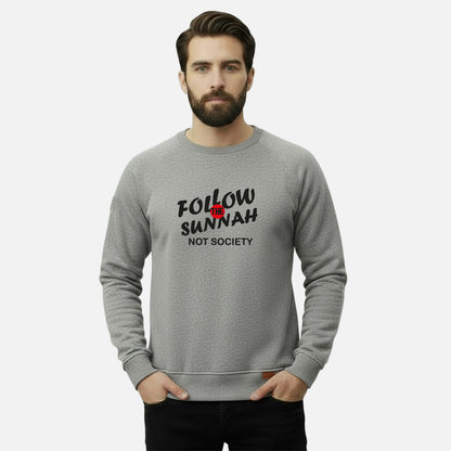 Follow The Sunnah Not Society | Sweatshirts