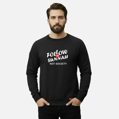 Follow The Sunnah Not Society | Sweatshirts