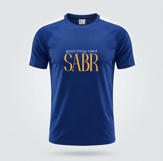 Good Things Need Sabr | Dry Fit Round Neck T-Shirt