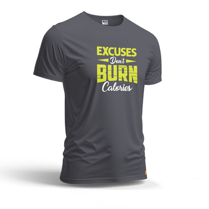 Excuses Don't Burn Calories | Dry Fit T-Shirt