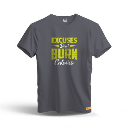 Excuses Don't Burn Calories | Dry Fit T-Shirt