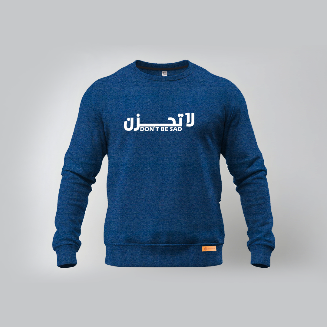 Don't be Sad | Sweatshirt | Pre Winter Sale