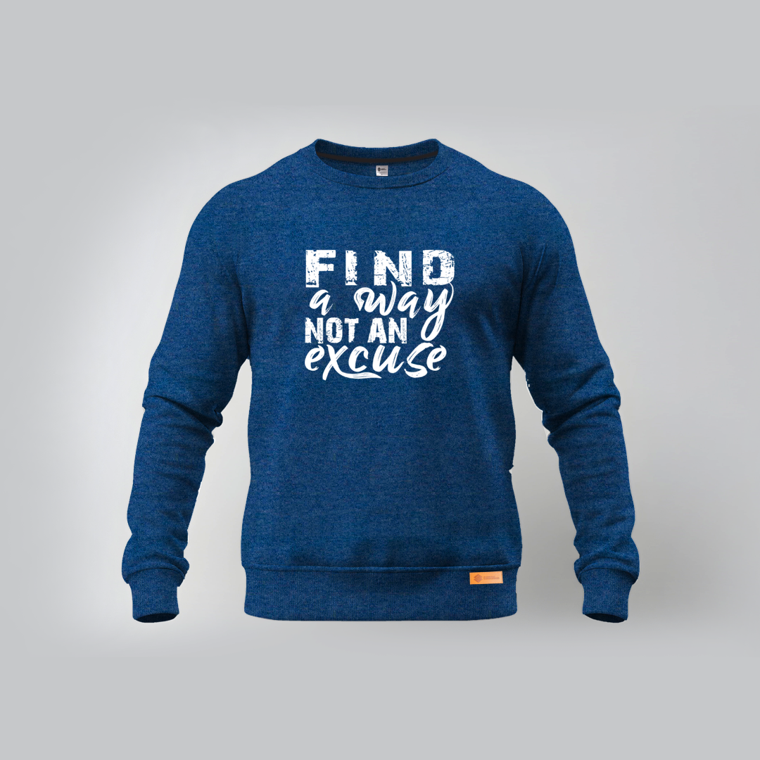 Find a Way Not an Excuse Sweatshirt