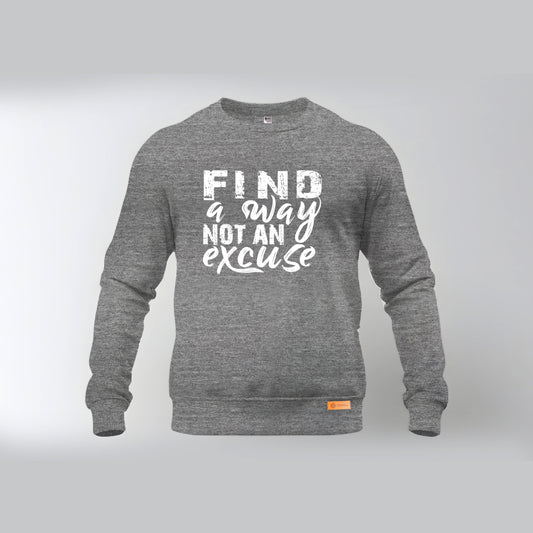 Find a Way Not an Excuse Sweatshirt