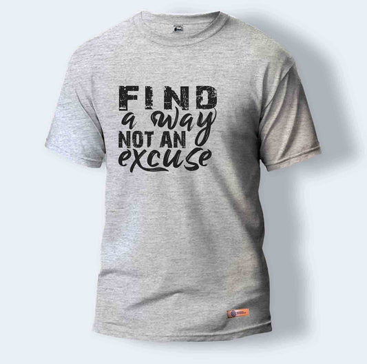 Find a Way Not an Excuse | Round Neck T-Shirt for Men