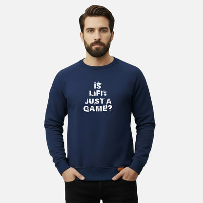 Is Life Just A Game | Sweatshirts