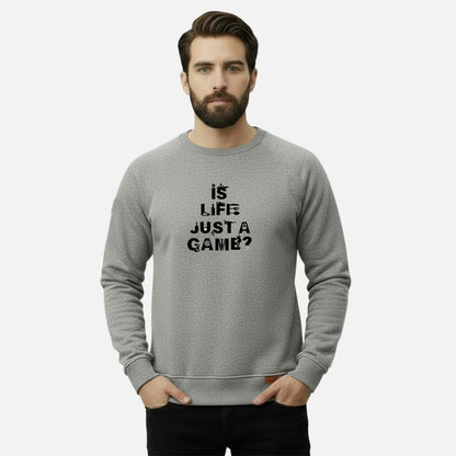 Is Life Just A Game | Sweatshirts