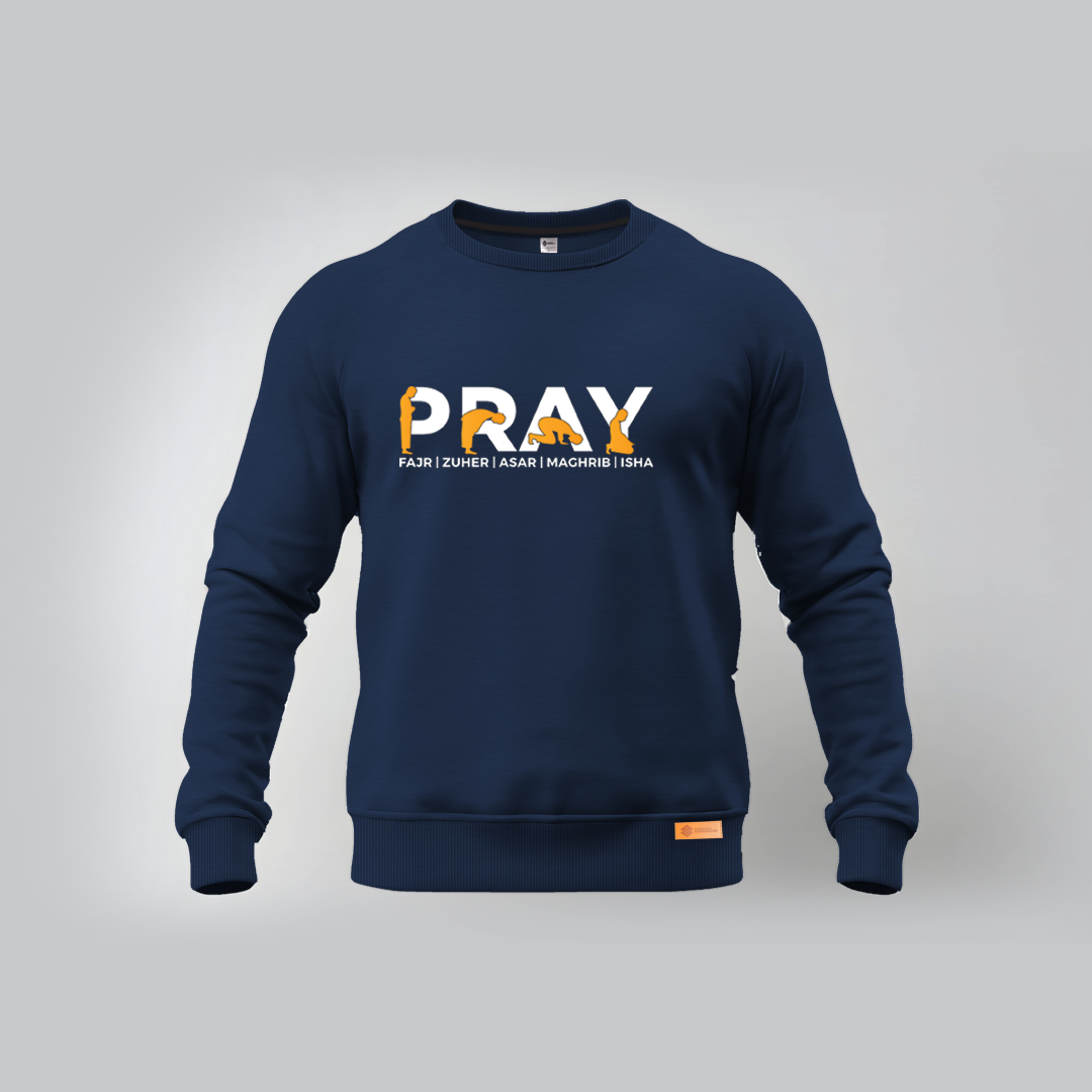 Pray Fajr | Zuhr | Asr | Maghrib | Isha Sweatshirts