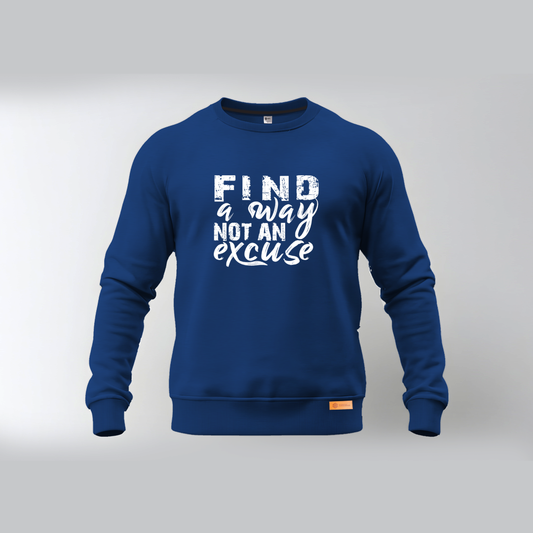 Find a Way Not an Excuse Sweatshirt