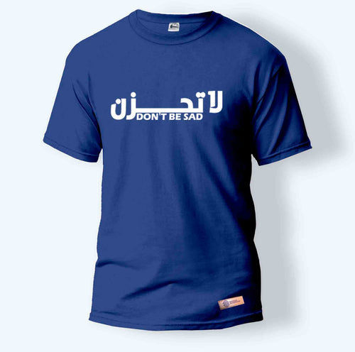 Don't Be Sad | Round Neck T-Shirt for Men