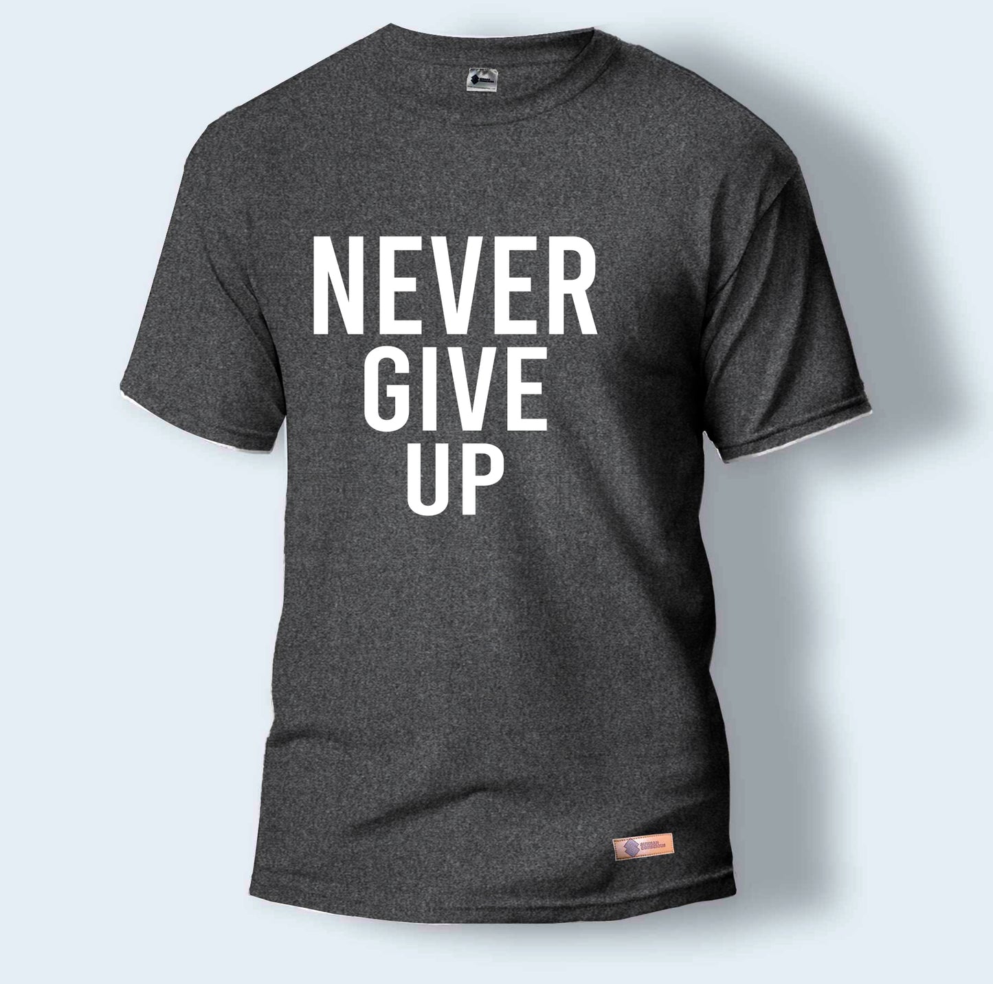 Never Give Up | Round Neck T-Shirt for Men