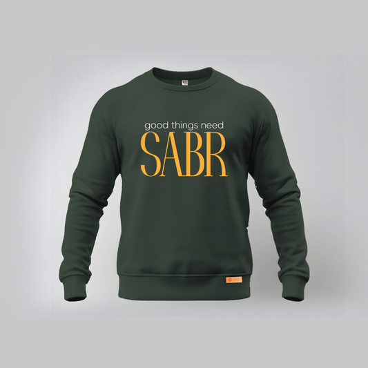 Good Things need Sabr Sweatshirts