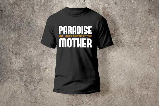 Paradise Lies Under the Feet of your Mother