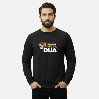 Never Underestimate The Power Of Dua | Sweatshirts
