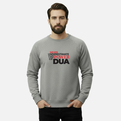 Never Underestimate The Power Of Dua | Sweatshirts