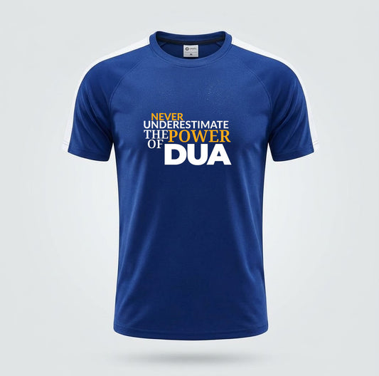 Never Underestimate the Power of Dua | Dry Fit Round Neck T-Shirt