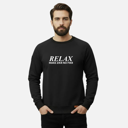Relax Make Zikr No Fikr | Sweatshirts