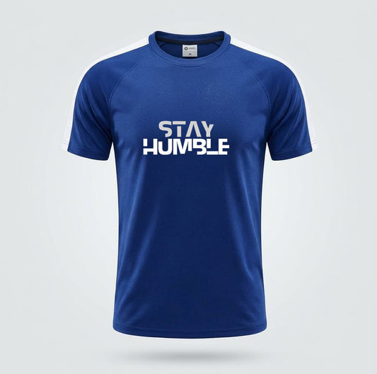 Stay Humble | Dry Fit Round Neck T-Shirt
