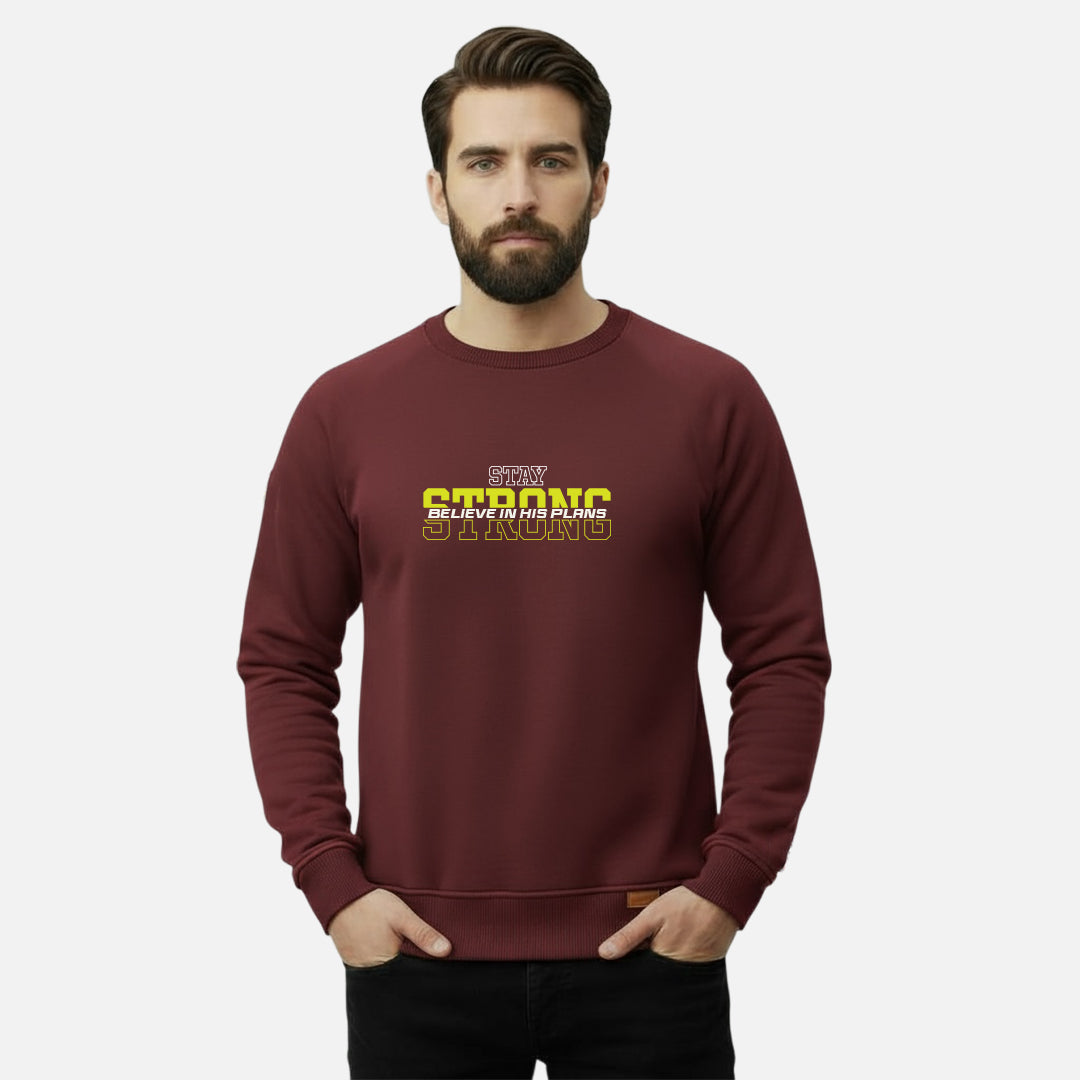 Stay Strong Believe in his Plans | Sweatshirts