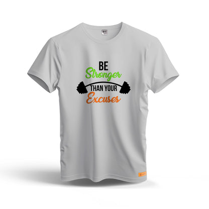 Be Stronger Than Your Excuses | Dry Fit T-Shirt