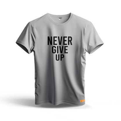 Never Give Up | Dry Fit T-Shirt